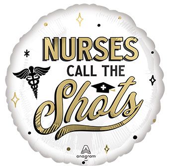 Nurses Call The Shots Balloon (18 Inch)