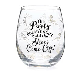 The Party Doesn’t Start Til The Shoes Come Off Stemless Wine Glass